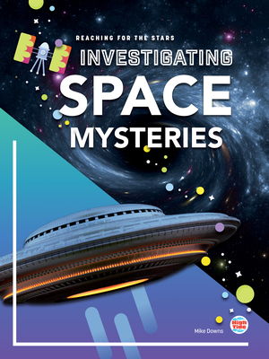 Investigating Space Mysteries (Reaching for the Stars)