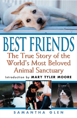 Best Friends: The True Story of the World's Most Beloved Animal Sanctuary