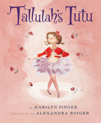 Tallulah’s Tutu By Marilyn Singer, Alexandra Boiger (Illustrator) Cover Image