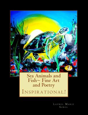 Sea Animals and Fish Fine Art and Poetry Cover Image