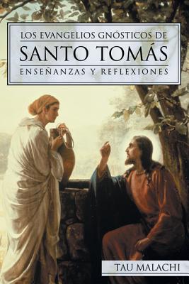 Los Evangelios Gnósticos de Santo Tomás: Enseñanzas Y Reflexiones (Gnostic (Spanish) #1) Cover Image
