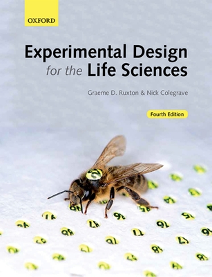 Experimental Design for the Life Sciences By Graeme D. Ruxton, Nick Colegrave Cover Image