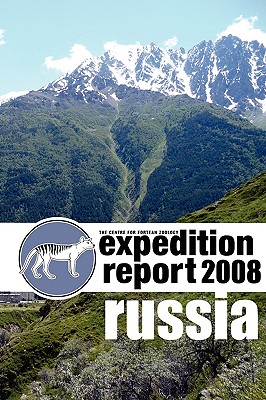 Cfz Expedition Report: Russia 2008 By Richard Freeman, Karl Shuker (Foreword by), Jonathan Downes (Editor) Cover Image