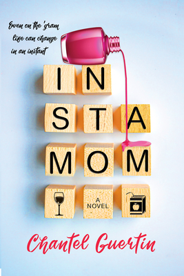 Instamom: A Modern Romance with Humor and Heart By Chantel Guertin Cover Image