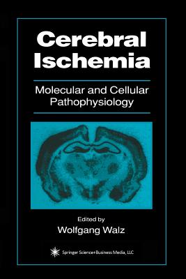Cerebral Ischemia: Molecular and Cellular Pathophysiology (Contemporary Neuroscience) Cover Image