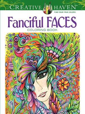Creative Haven Fanciful Faces Coloring Book By Miryam Adatto Cover Image