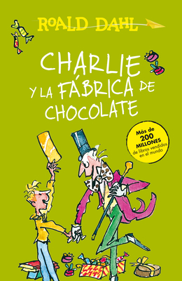 Cover for Charlie y la fábrica de chocolate / Charlie and the Chocolate Factory (Colección Roald Dahl)