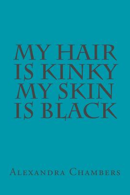 My Hair is Kinky My Skin is Black Cover Image