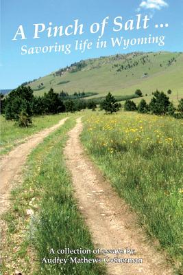 A Pinch of Salt: Savoring Life in Wyoming Cover Image