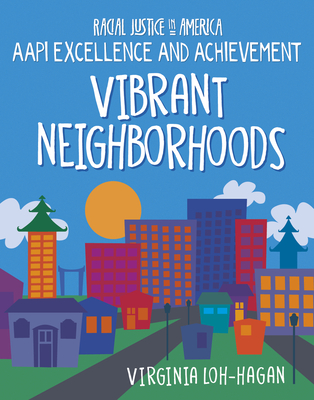 Vibrant Neighborhoods By Virginia Loh-Hagan Cover Image