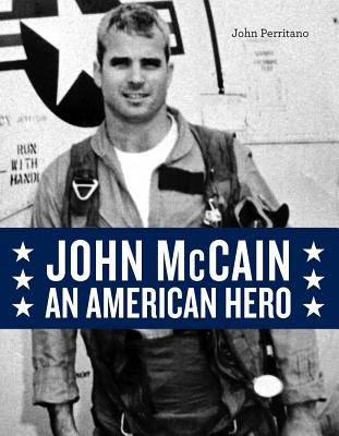 John McCain: An American Hero By John Perritano Cover Image