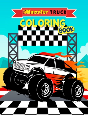Monster Truck Coloring Book: Big Monster Truck Coloring Book For Boys And Girls Get Ready To Have Fun And Fill Over 100 Pages, (Bonus: ✅ free By Fegan Hagen Cover Image