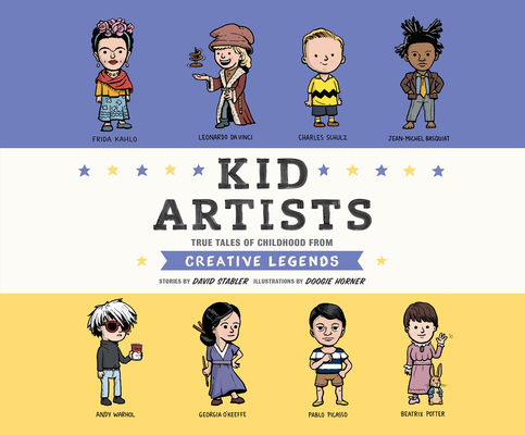 Kid Artists: True Tales of Childhood from Creative Legends Cover Image