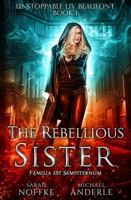 The Rebellious Sister (Unstoppable LIV Beaufont #1)