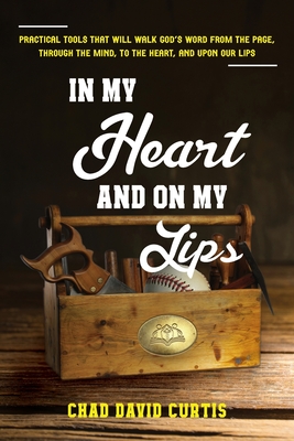 In My Heart and On My Lips By Chad D. Curtis Cover Image