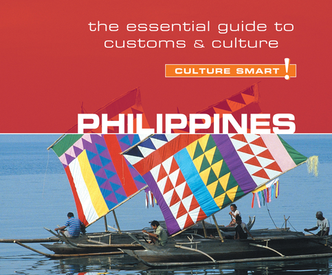 Philippines - Culture Smart!: The Essential Guide to Customs and Culture (Culture Smart! The Essential Guide to Customs & Culture) Cover Image