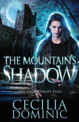 The Mountain's Shadow (Lycanthropy Files #1)