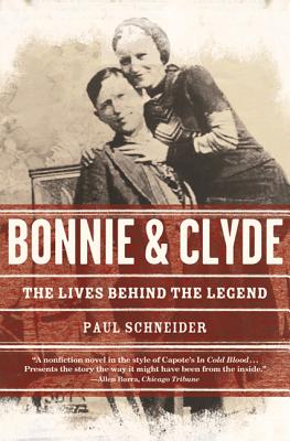 Bonnie and Clyde The Lives Behind the Legend Paperback Murder