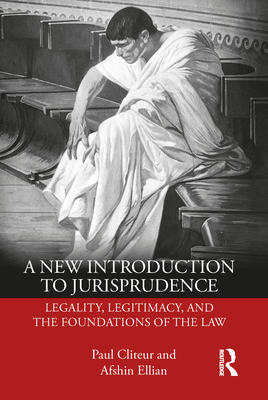 A New Introduction to Jurisprudence: Legality, Legitimacy and the Foundations of the Law Cover Image