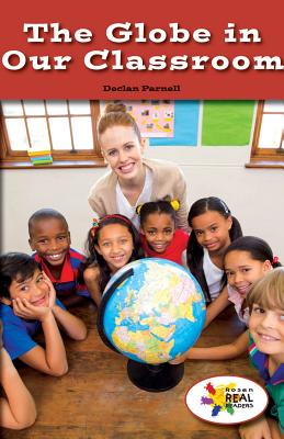The Globe in Our Classroom (Rosen Real Readers: Social Studies Nonfiction / Fiction: Myself)