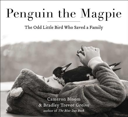 Penguin the Magpie: The Odd Little Bird Who Saved a Family Cover Image