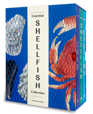 Essential Shellfish Collection: Special Edition, 3-Cookbook Box Set: Crab, Oysters, Shellfish By Cynthia Nims Cover Image