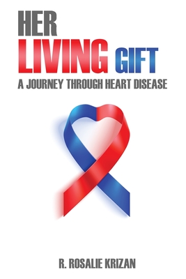 Her Living Gift: A Journey Through Heart Disease Cover Image