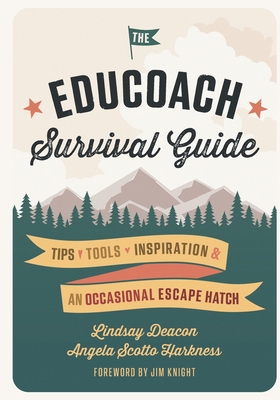 Cover for The EduCoach Survival Guide: Tips. Tools. Inspiration. And an occasional escape hatch.