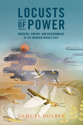 Locusts of Power (Studies in Environment and History) Cover Image