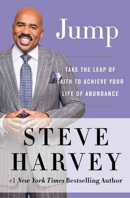 Jump: Take the Leap of Faith to Achieve Your Life of Abundance By Steve Harvey Cover Image