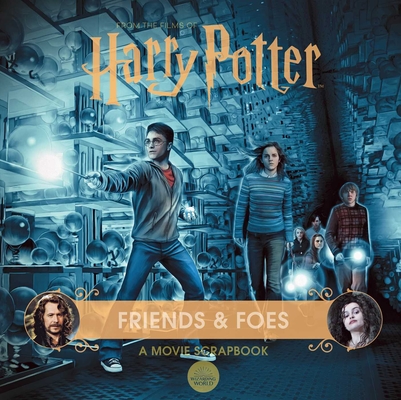 Harry Potter: Friends & Foes: A Movie Scrapbook (Movie Scrapbooks) By Jody Revenson Cover Image