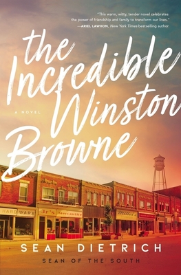 The Incredible Winston Browne By Sean Dietrich Cover Image