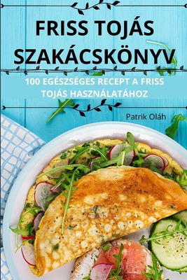 Friss Tojás Szakácskönyv Cover Image