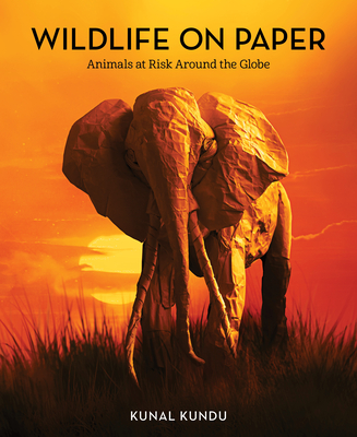 Wildlife on Paper: Animals at Risk Around the Globe By Kunal Kundu Cover Image