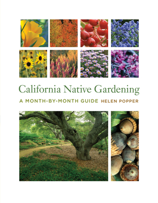 California Native Gardening: A Month-by-Month Guide Cover Image