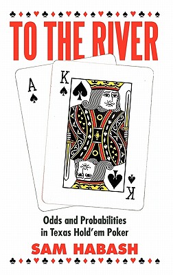 To the River: Odds and Probabilities in Texas Hold'em Poker Cover Image