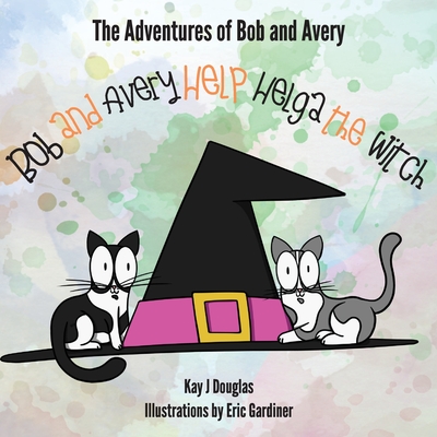 Bob and Avery Help Helga the Witch Cover Image