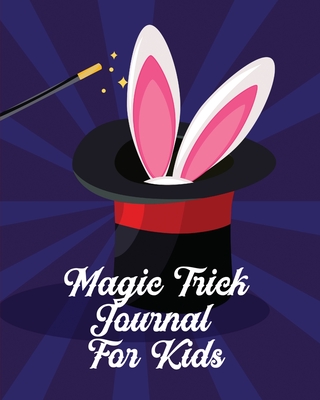 Magic Tricks Journal For Kids: Ideas Journal Practice Unique Style With Cards To Do At Home Cover Image
