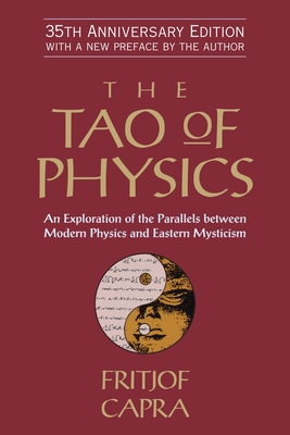The Tao of Physics: An Exploration of the Parallels between Modern Physics and Eastern Mysticism By Fritjof Capra Cover Image