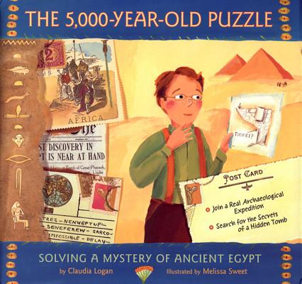 The 5,000-Year-Old Puzzle: Solving a Mystery of Ancient Egypt By Claudia Logan, Melissa Sweet (Illustrator) Cover Image