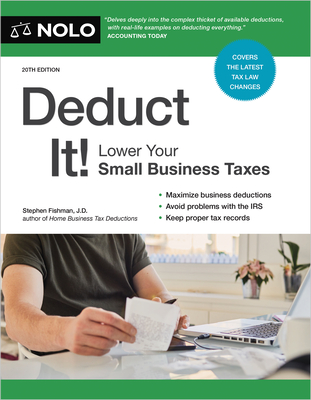 Deduct It!: Lower Your Small Business Taxes