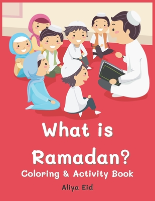 What is Ramadan?: Coloring and Activity Book By Aliya Eid Cover Image