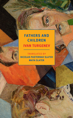 Fathers and Children By Ivan Turgenev, Nicolas Pasternak Slater (Translated by), Maya Slater (Translated by) Cover Image