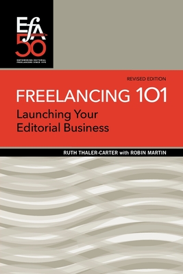 Freelancing 101: Launching Your Editorial Business By Ruth Thaler-Carter, Robin Martin (With) Cover Image