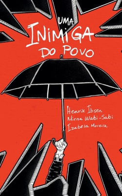 Uma Inimiga do Povo By Henrik Ibsen, Mirna Wabi-Sabi (Adapted by), Izabela Moreira (Illustrator) Cover Image