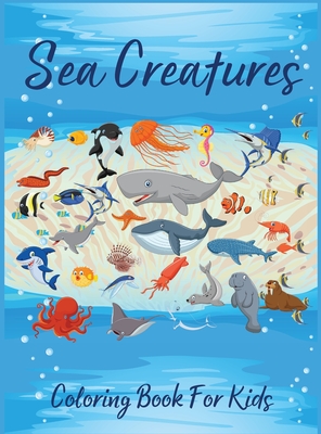 Download Sea Creatures Coloring Book For Kids Amazing Sea Life Coloring Book For Kids Ages 4 8 L Underwater Marine Life Coloring Pages L Fun Coloring Book For Hardcover The Reading Bug