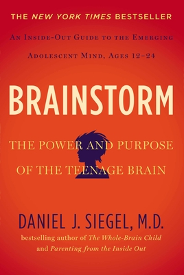 Brainstorm: The Power and Purpose of the Teenage Brain