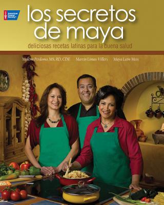 Los Secretos de Maya: 100 deliciosas recetas latinas para la buena salud  (Paperback) | Schuler Books
