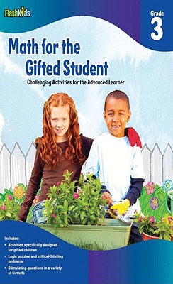 Math for the Gifted Student, Grade 3: Challenging Activities for the Advanced Learner
