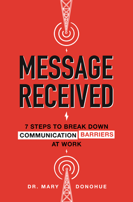 Message Received: 7 Steps to Break Down Communication Barriers at Work cover